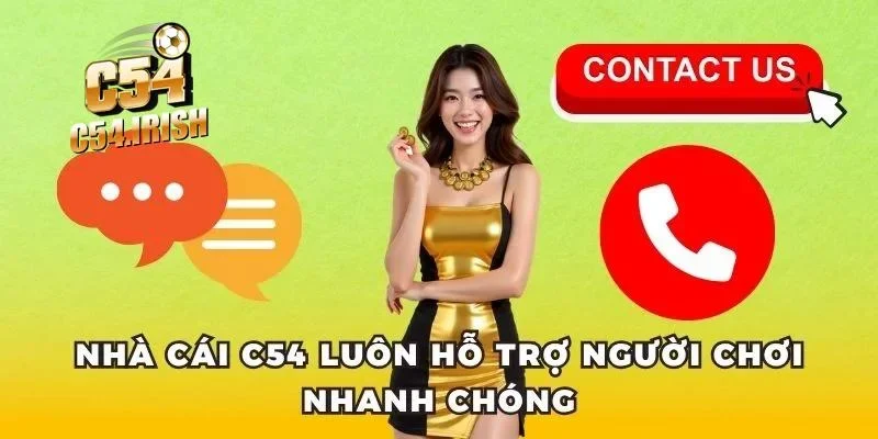 Nhà cái C54 luôn hỗ trợ người chơi nhanh chóng