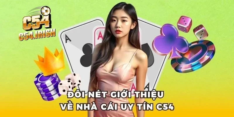 Đôi nét giới thiệu về nhà cái uy tín C54