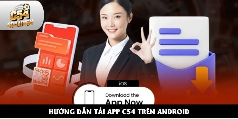 Tải app C54 trên Android chỉ với 3 bước