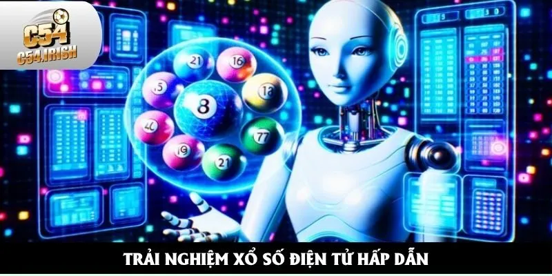 Trải nghiệm xổ số điện tử mới lạ, hấp dẫn